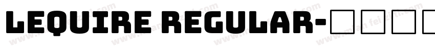 Lequire Regular字体转换